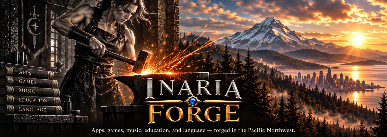 Inaria Forge — Apps, games, music, education, and language, forged in the Pacific Northwest.